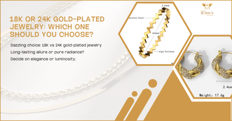 18K Or 24K Gold-Plated Jewelry: Which One Should You Choose?